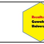 Results Out : Guwahati University