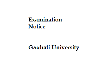 Examination Notice :  Gauhati University