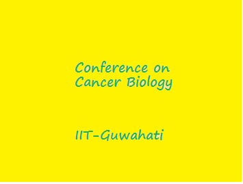 National Conference  On “Recent Advances  in  Cancer Biology and Therapeutics