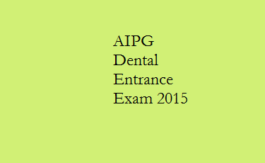 AIPG Dental Entrance Exam - 2015 