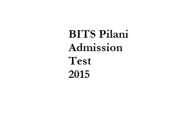BITS Pilani Admission Test  2015