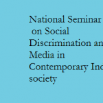 National Seminar  on Social Discrimination and Media  in Contemporary Indian society