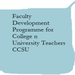 Faculty Development Programme for College n University Teachers , CCSU