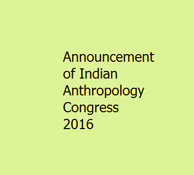 Announcement of Indian Anthropology Congress  2016 
