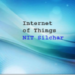 Workshop on  Internet of Things – NIT Silchar