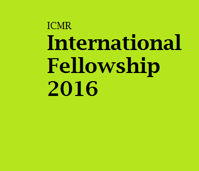 ICMR International Fellowships Session 2016-17