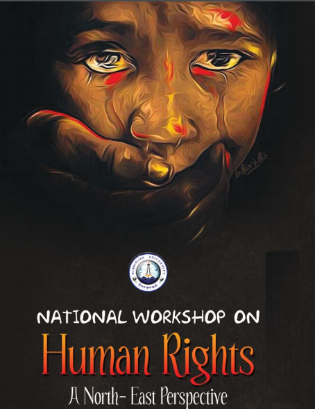 National Workshop on Human Rights A North East Perspective :  Dibrugarh University 